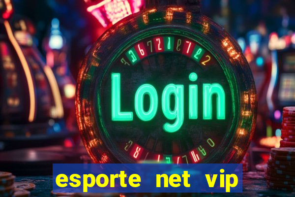 esporte net vip bet apostas